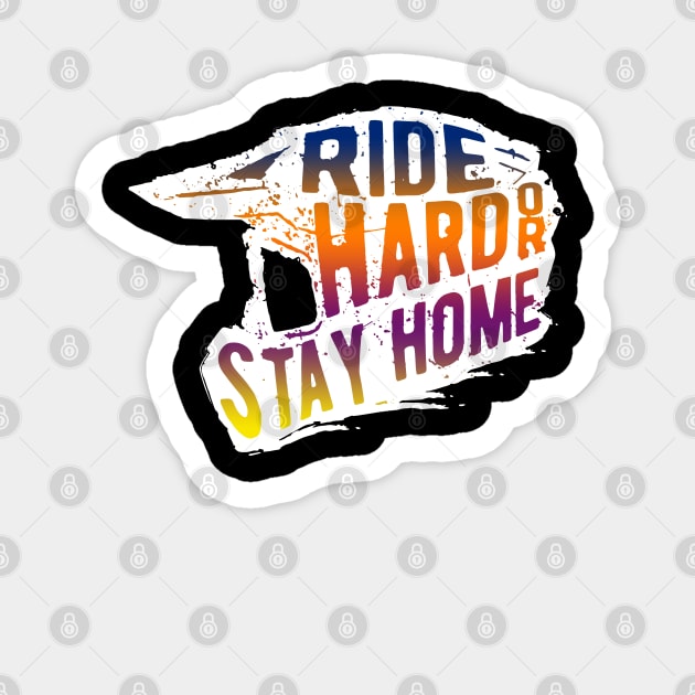 Ride Hard Or Stay Home, Motocross, Dirt Bike Sticker by wonderws